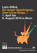          Liam Gillick
Ein langer Spaziergang...
Zwei kurze Stege...*
1. April bis 8. August 2010 (neues Datum)
*One long walk... Two short piers